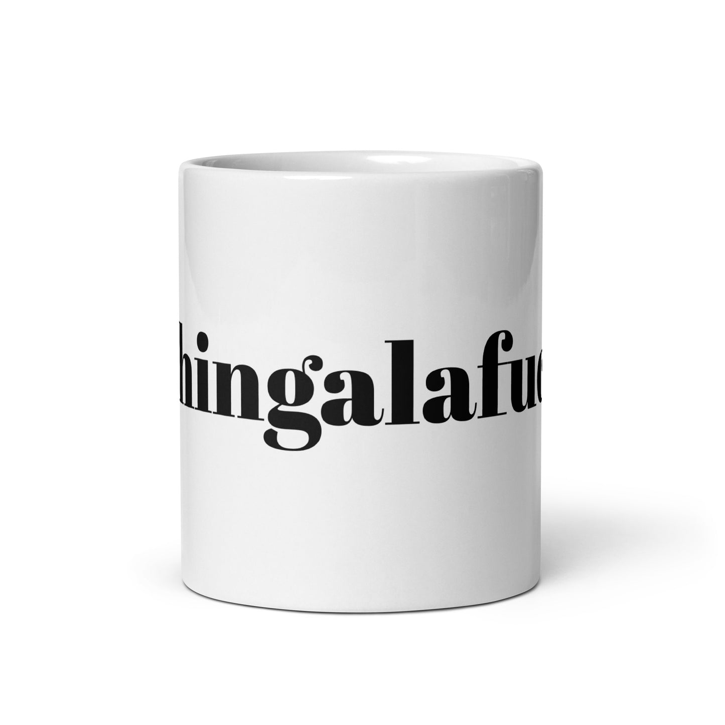 Chingalafuck White Glossy Mug Tasa